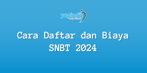 Cara Daftar dan Biaya SNBT 2024