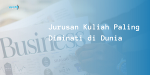 Terungkap! 10 Jurusan Paling Diminati di Dunia