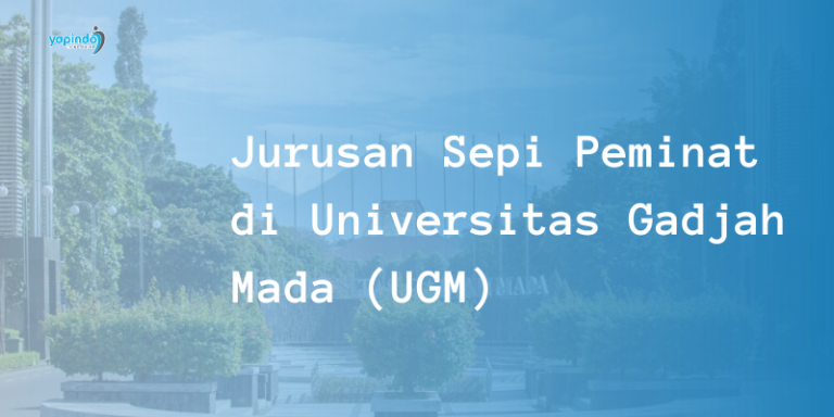 17 Jurusan Sepi Peminat di UGM (Universitas Gadjah Mada)