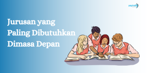 Jurusan Yang Paling Dibutuhkan 10 Tahun Kedepan
