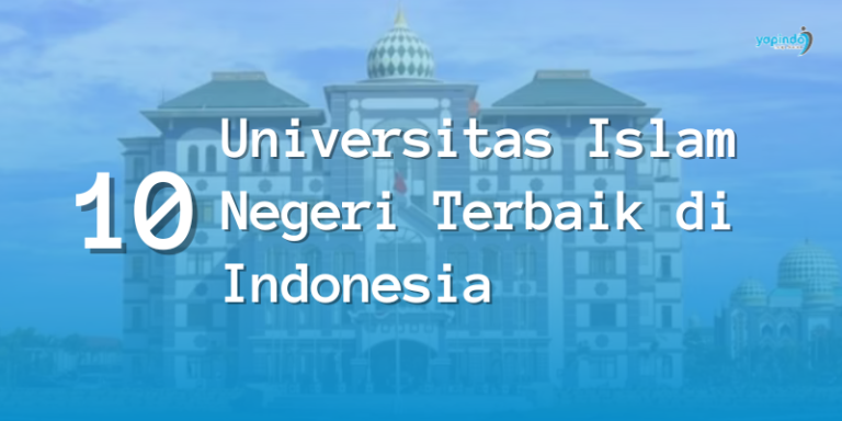 Daftar 10 Kampus UIN Terbaik di Indonesia dan Alasannya