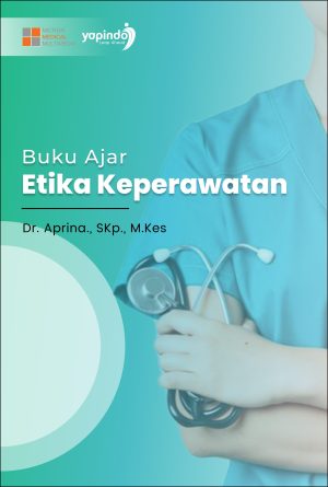 BUKU AJAR: ETIKA KEPERAWATAN