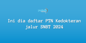 Daftar PTN dengan Jurusan Kedokteran Jalur SNBT