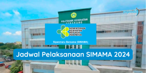 Catat! Berikut Ini Jadwal Lengkap SIMAMA Poltekkes Kemenkes 2024