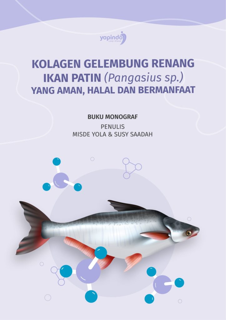 BUKU MONOGRAF: KOLAGEN GELEMBUNG RENANG IKAN PATIN (Pangasius sp.) YANG AMAN, HALAL DAN BERMANFAAT