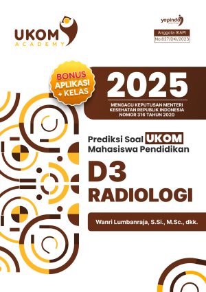 Prediksi Soal UKOM Mahasiswa Pendidikan D3 Radiologi 2025
