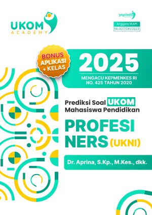 Prediksi Soal UKOM Mahasiswa Pendidikan Profesi Ners (UKNI) 2025
