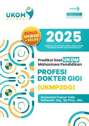 Prediksi Soal UKOM Mahasiswa Pendidikan Profesi Dokter Gigi (UKMP2DG) 2025