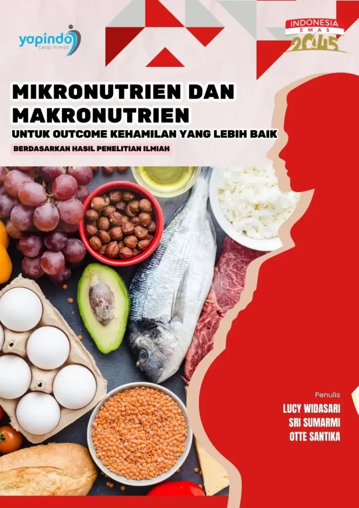 MIKRONUTRIEN DAN MAKRONUTRIEN UNTUK OUTCOME KEHAMILAN YANG LEBIH BAIK BERDASARKAN HASIL PENELITIAN ILMIAH