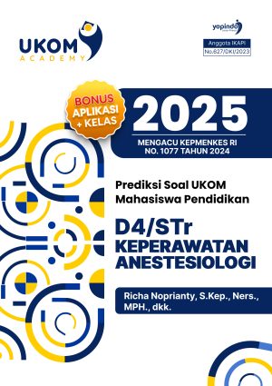 Prediksi Soal UKOM Mahasiswa Pendidikan D4/STr Keperawatan Anestesiologi 2025