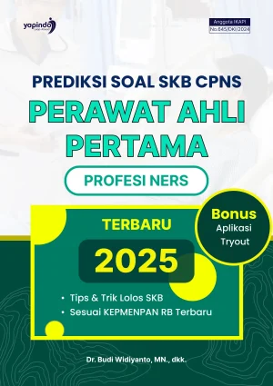 Prediksi Soal SKB CPNS Perawat Ahli Pertama (Profesi Ners) Terbaru 2025