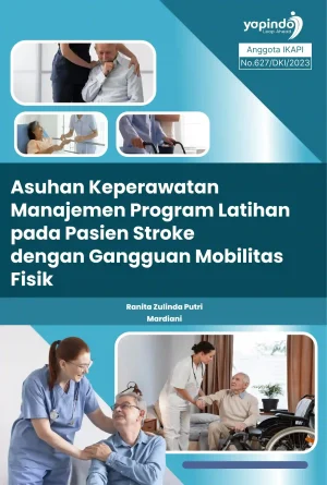 Asuhan Keperawatan Manajemen Program Latihan pada Pasien Stroke dengan Gangguan Mobilitas Fisik