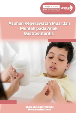 Asuhan Keperawatan Mual dan Muntah pada Anak Gastroenteritis