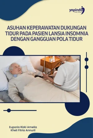 Asuhan Keperawatan Dukungan Tidur pada Pasien Lansia Insomnia dengan Gangguan Pola Tidur