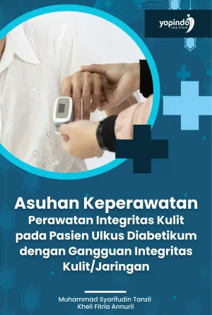 Asuhan Keperawatan Perawatan Integritas Kulit pada Pasien Ulkus Diabetikum dengan Gangguan Integritas Kulit/Jaringan