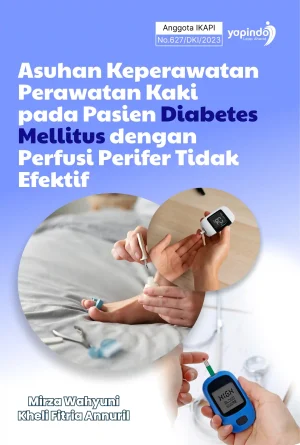Asuhan Keperawatan Perawatan Kaki pada Pasien Diabetes Mellitus dengan Perfusi Perifer Tidak Efektif