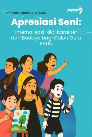 Apresiasi Seni: Internalisasi Nilai Karakter dan Budaya bagi Calon Guru PAUD