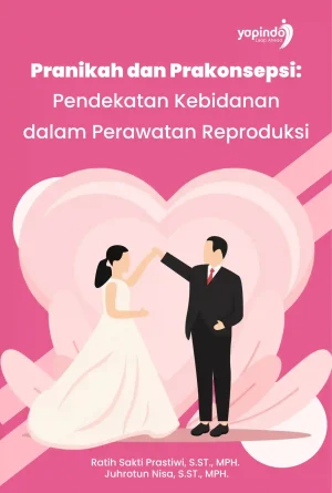 Pranikah dan Prakonsepsi: Pendekatan Kebidanan dalam Perawatan Reproduksi