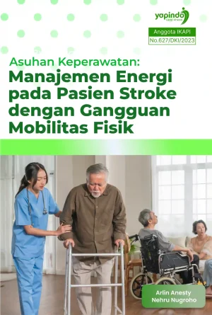 Asuhan Keperawatan Manajemen Energi pada Pasien Stroke dengan Gangguan Mobilitas Fisik