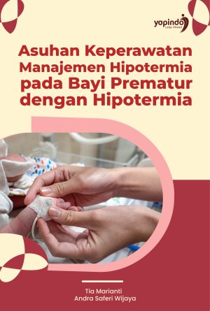 Asuhan Keperawatan Manajemen Hipotermia pada Bayi Prematur dengan Hipotermia