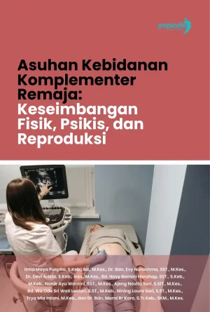 Asuhan Kebidanan Komplementer Remaja: Keseimbangan Fisik, Psikis, dan Reproduksi