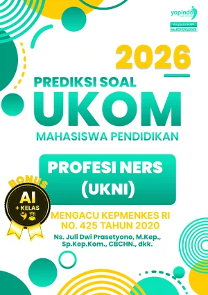 Prediksi Soal UKOM Mahasiswa Pendidikan Profesi Ners (UKNI) 2026 Mengacu Kepmenkes RI No. 425 Tahun 2020