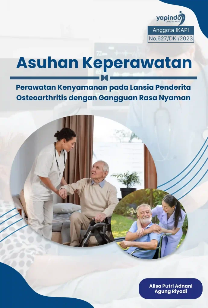 Asuhan Keperawatan Perawatan Kenyamanan pada Lansia Penderita Osteoarthritis dengan Gangguan Rasa Nyaman