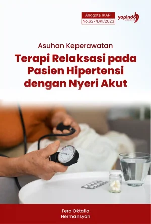 Asuhan Keperawatan Terapi Relaksasi pada Pasien Hipertensi dengan Nyeri Akut
