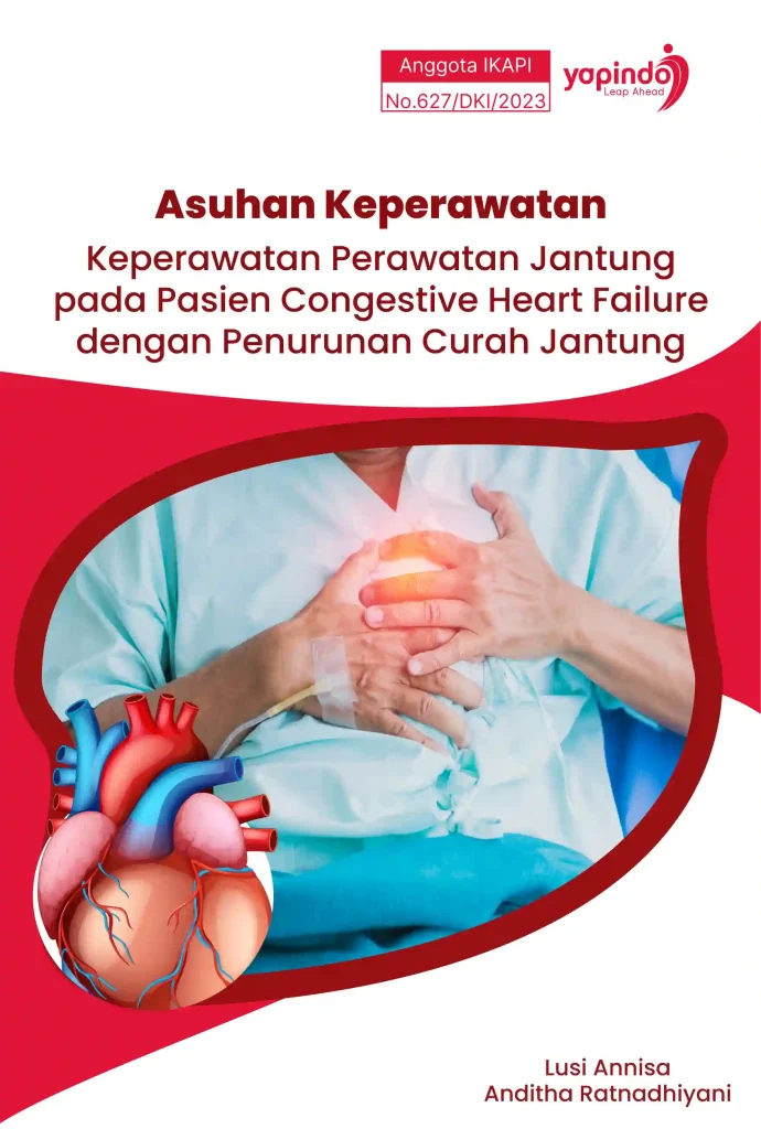 Asuhan Keperawatan Perawatan Jantung pada Pasien Congestive Heart Failure dengan Penurunan Curah Jantung