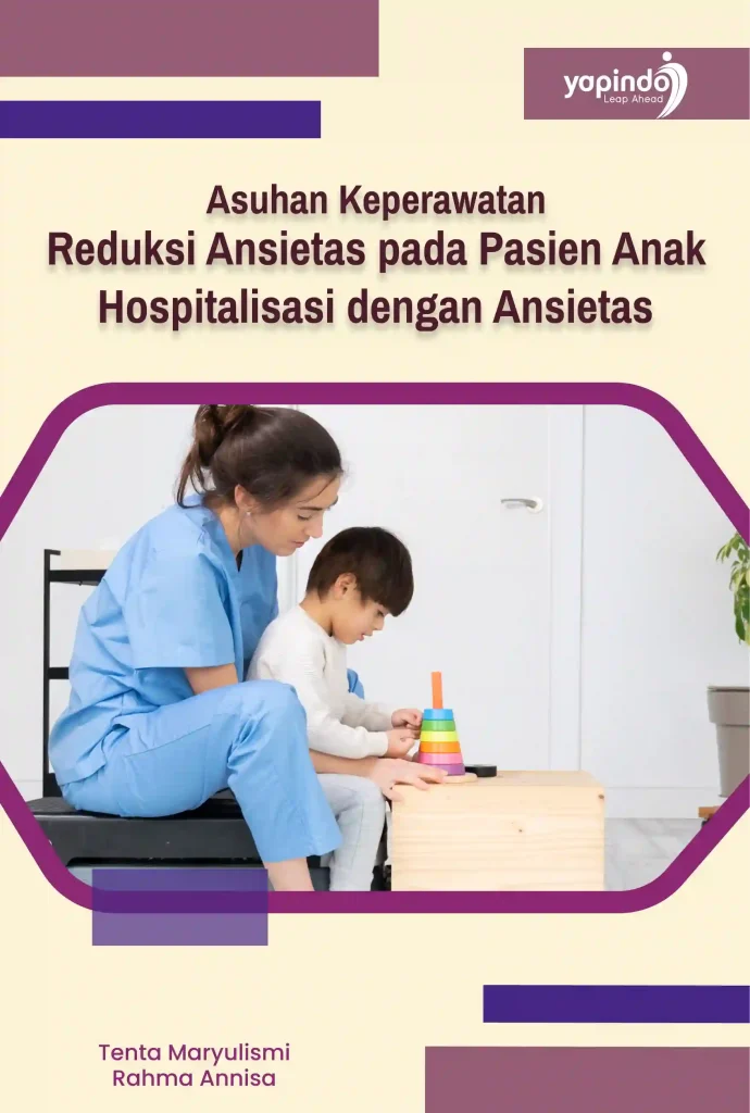 Asuhan Keperawatan Reduksi Ansietas pada Pasien Anak Hospitalisasi dengan Ansietas