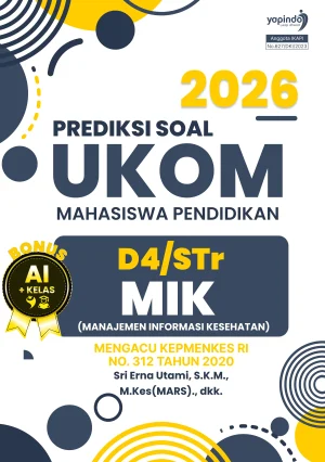 Prediksi Soal UKOM Mahasiswa Pendidikan D4/STr MIK (Manajemen Informasi Kesehatan) 2026 Mengacu Kepmenkes RI No. 312 Tahun 2020