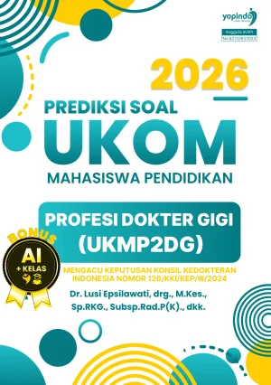 Prediksi Soal UKOM Mahasiswa Pendidikan Profesi Dokter Gigi (UKMP2DG) 2026 Mengacu Keputusan Konsil Kedokteran Indonesia Nomor 126/KKI/KEP/III/2024