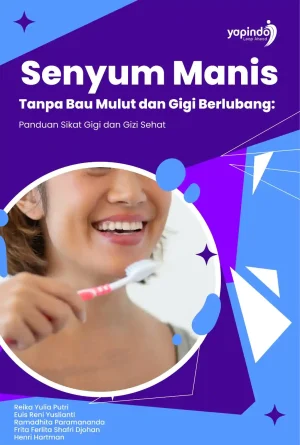 Senyum Manis Tanpa Bau Mulut dan Gigi Berlubang: Panduan Sikat Gigi dan Gizi Sehat