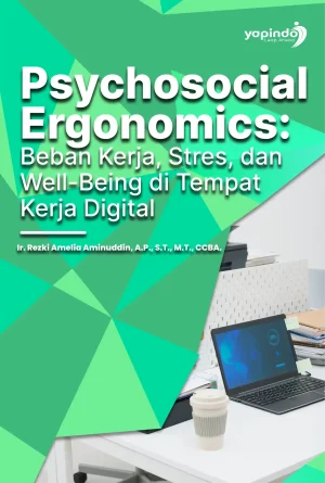Psychosocial Ergonomics: Beban Kerja, Stres, dan Well-Being di Tempat Kerja Digital