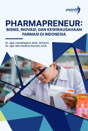 Pharmapreneur: Bisnis, Inovasi, dan Kewirausahaan Farmasi di Indonesia