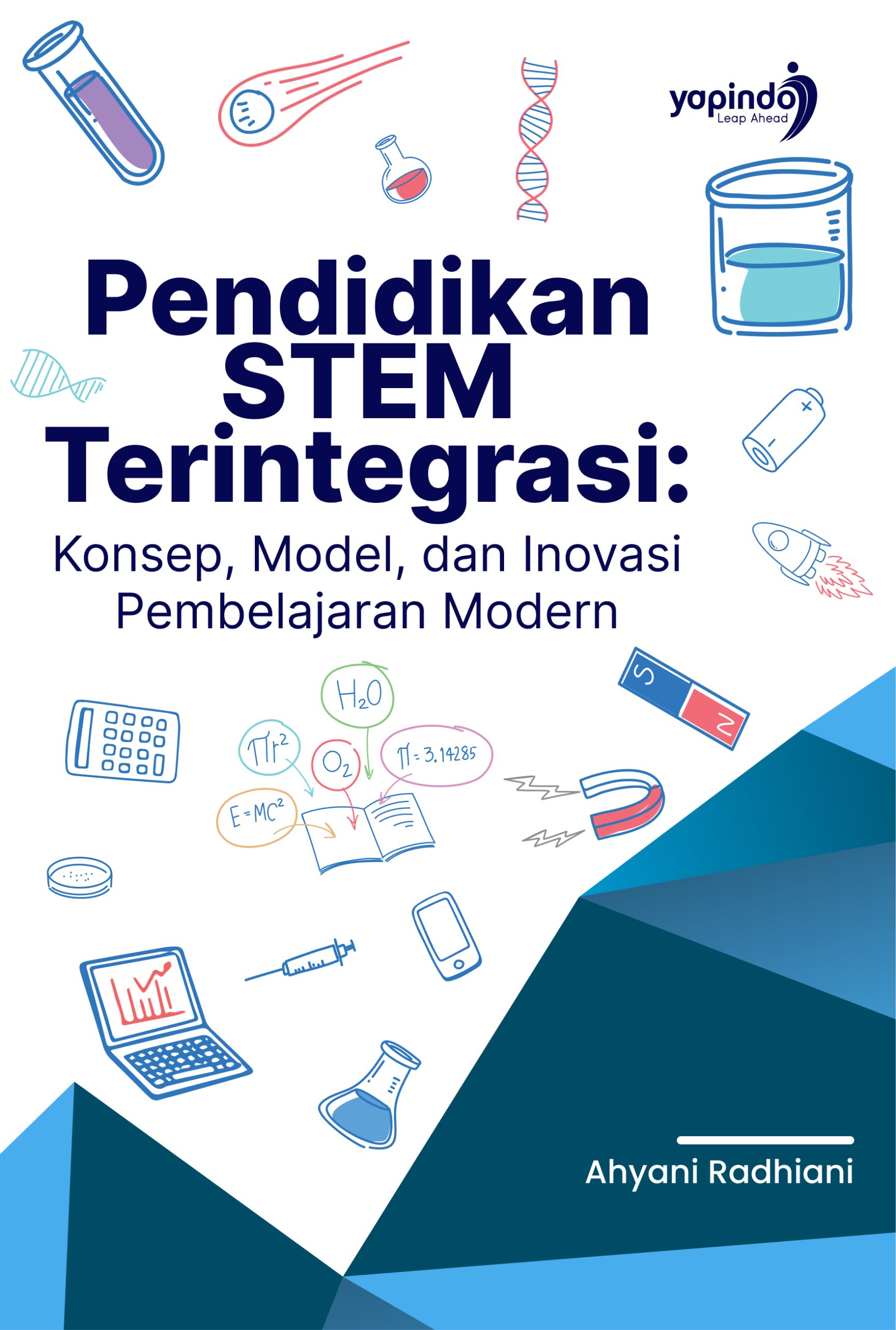 Pendidikan STEM Terintegrasi: Konsep, Model, dan Inovasi Pembelajaran Modern
