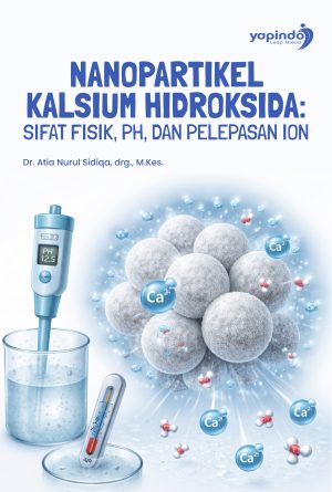 Nanopartikel Kalsium Hidroksida: Sifat Fisik, pH, dan Pelepasan Ion