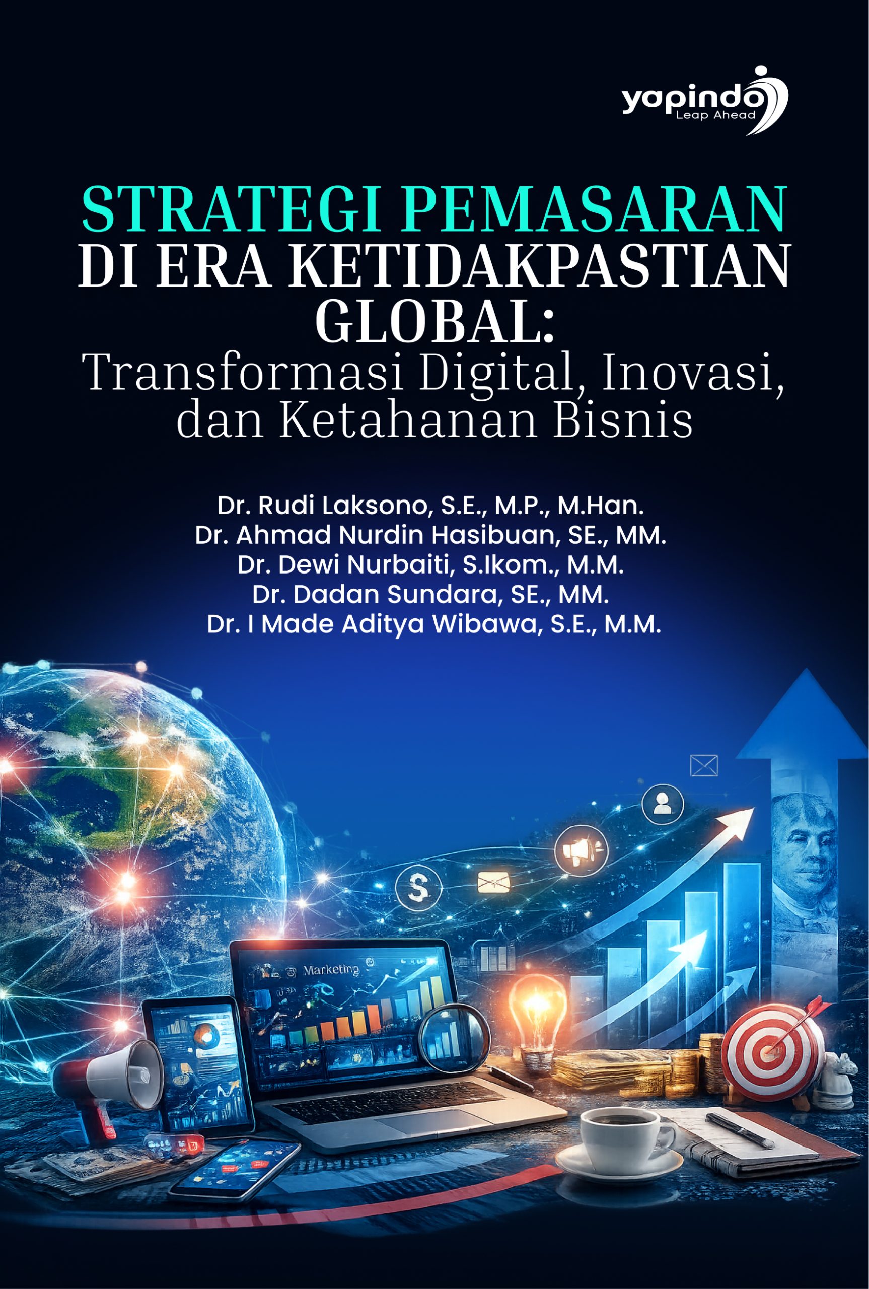Strategi Pemasaran di Era Ketidakpastian Global Transformasi Digital, Inovasi, dan Ketahanan Bisnis