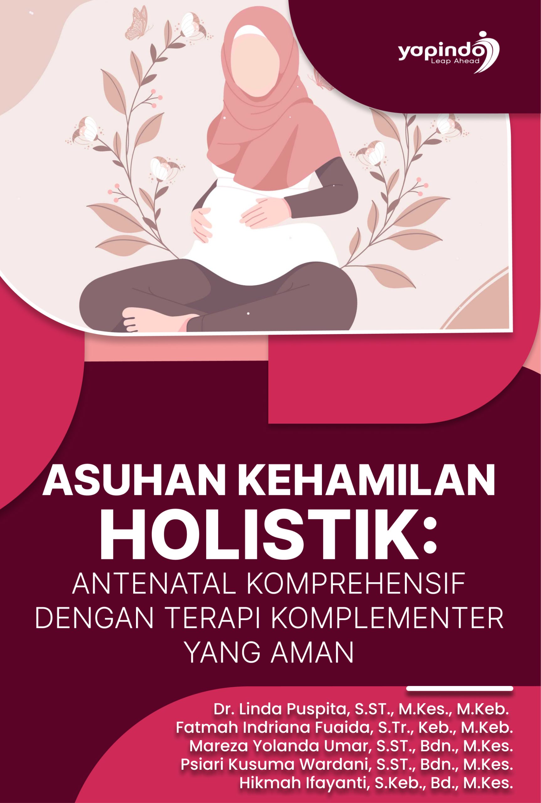 Asuhan Kehamilan Holistik: Antenatal Komprehensif dengan Terapi Komplementer yang Aman
