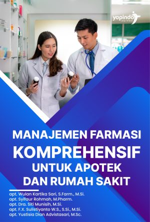 Manajemen Farmasi Komprehensif untuk Apotek dan Rumah Sakit