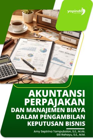 Akuntansi Perpajakan dan Manajemen Biaya dalam Pengambilan Keputusan Bisnis