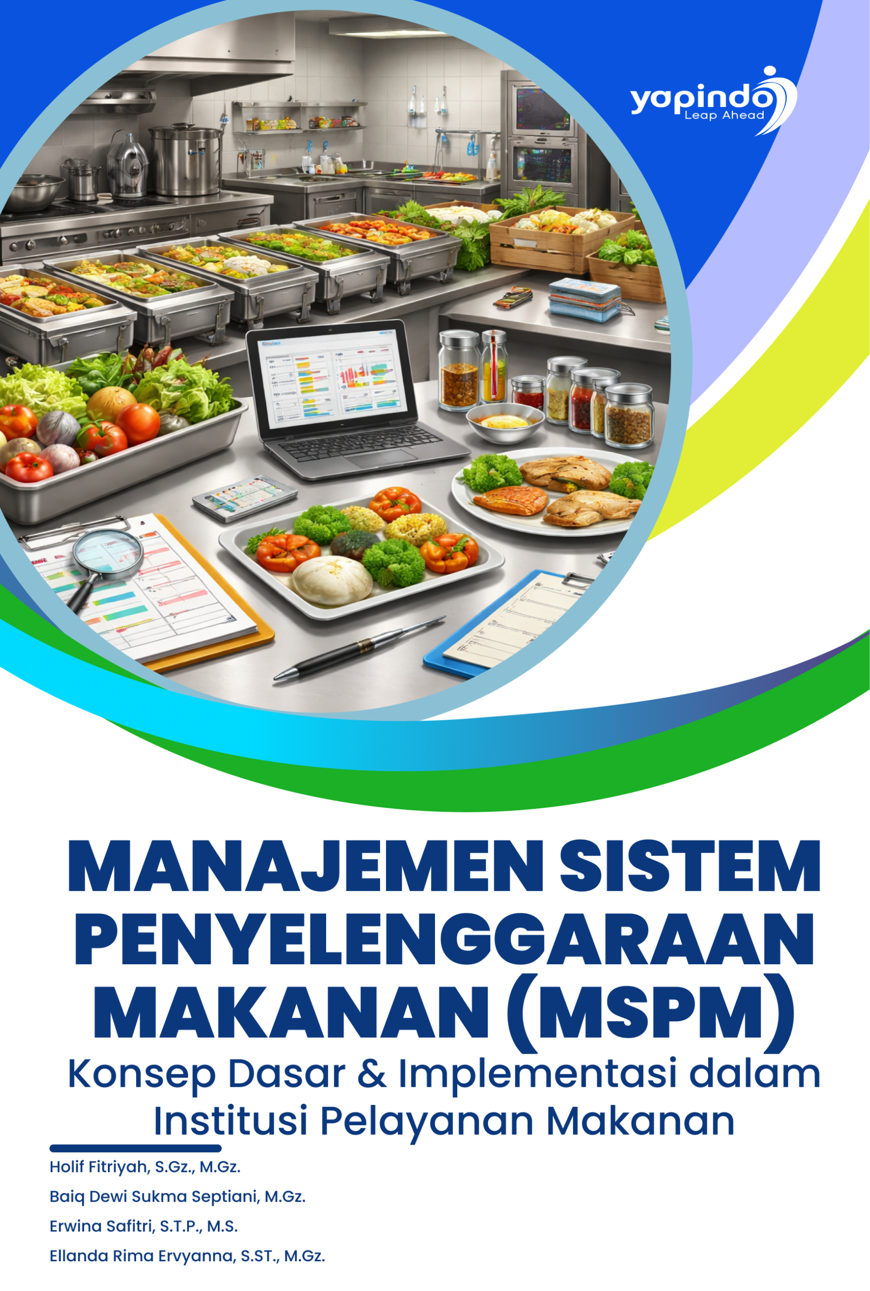 Manajemen Sistem Penyelenggaraan Makanan (MSPM) : Konsep Dasar & Implementasi dalam Institusi Pelayanan Makanan