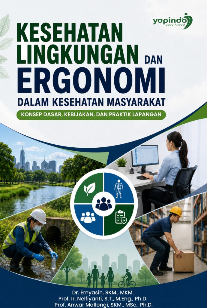 KESEHATAN LINGKUNGAN DAN ERGONOMI DALAM KESEHATAN MASYARAKAT Konsep Dasar, Kebjiakan, dan Praktik Lapangan