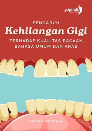 Pengaruh Kehilangan Gigi terhadap Kualitas Bacaan Bahasa Umum dan Arab