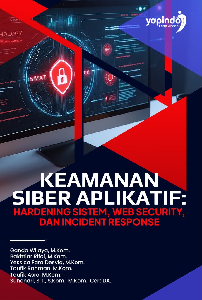 Keamanan Siber Aplikatif: Hardening Sistem, Web Security, dan Incident Response