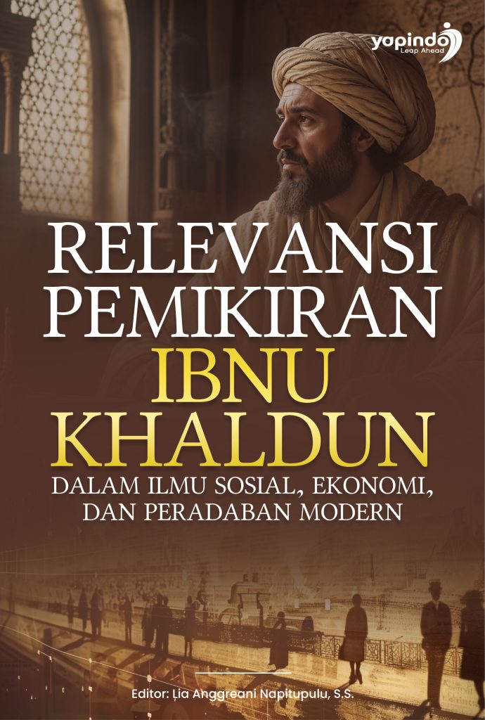 Relevansi Pemikiran Ibnu Chaldun dalam Ilmu Sosial, Ekonomi, dan Peradaban Modern