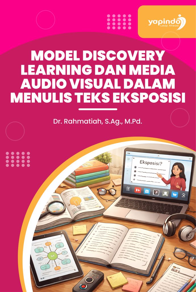 MODEL DISCOVERY LEARNING DAN MEDIA AUDIO VISUAL DALAM MENULIS TEKS EKSPOSISI