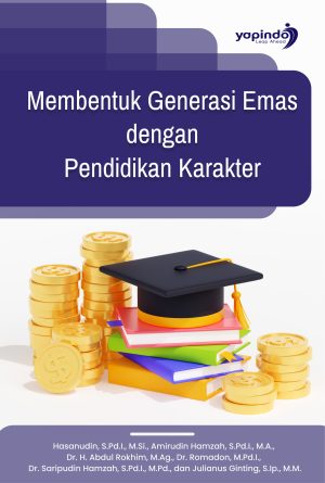 Membentuk Generasi Emas dengan Pendidikan Karakter
