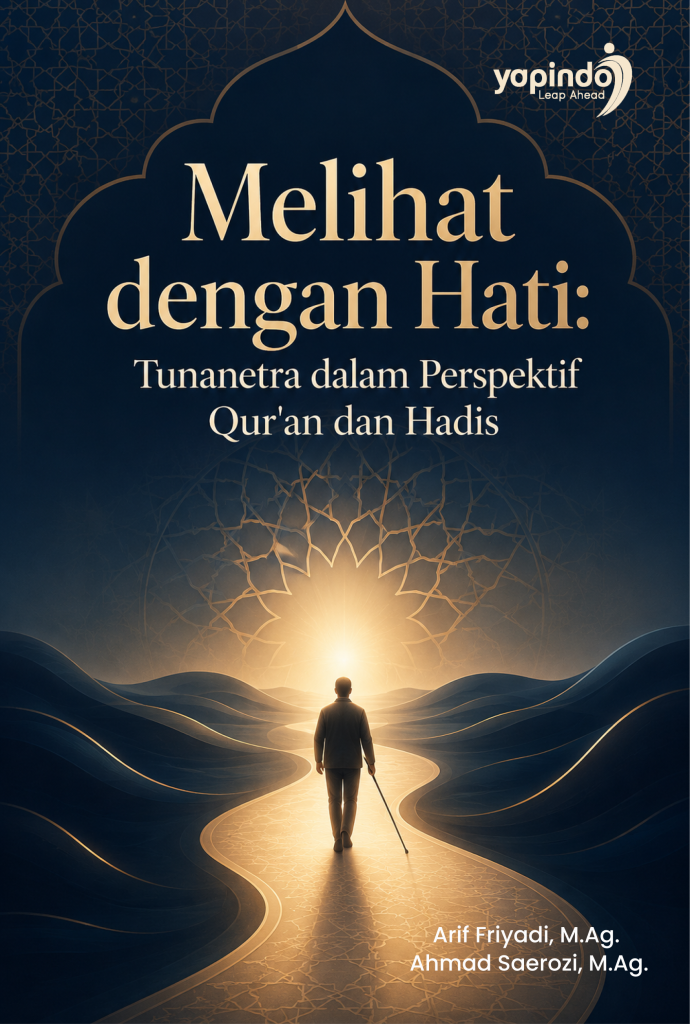 Melihat dengan Hati: Tunanetra dalam Perspektif Qur’an dan Hadis