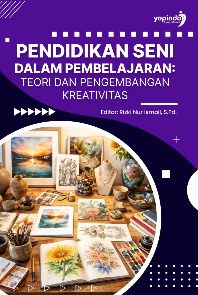 Pendidikan Seni dalam Pembelajaran: Teori dan Pengembangan Kreativitas